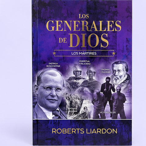 Los Generales de Dios – Los Mártires | Roberts Liardon